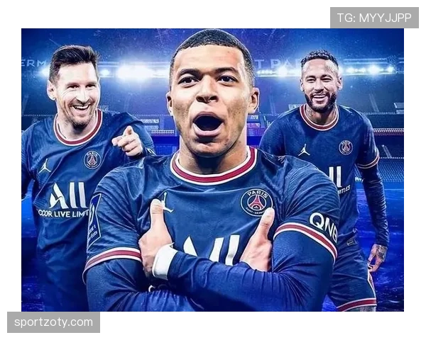 内马尔与姆巴佩进攻核心能力解析：谁才是巴黎圣日耳曼真正的战术支点？